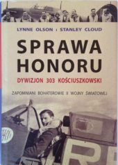 book Sprawa honoru: Dywizjon 303 Kościuszkowski : zapomniani bohaterowie II wojny światowej  