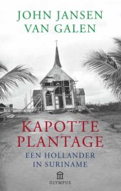 book Kapotte plantage: een Hollander in Suriname  