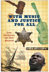 book With music and justice for all: some Southerners and their passions  