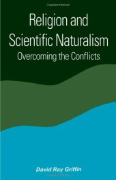 book Religion and Scientific Naturalism: Overcoming the Conflicts  