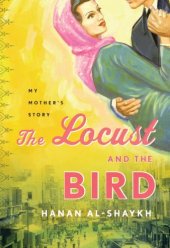 book The locust and the bird: my mother's story  