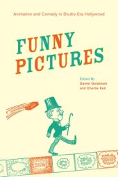 book Funny Pictures: Animation and Comedy in Studio-Era Hollywood  