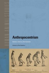 book Anthropocentrism: Humans, Animals, Environments  