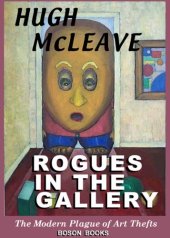 book Rogues in the Gallery: The Modern Plague of Art Thefts  