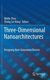 book Three-Dimensional Nanoarchitectures: Designing Next-Generation Devices  