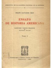 book Ensayo de historia americana 1: De la historia geográfica y natural de la provincia del Orinoco  