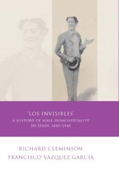 book 'Los invisibles': a history of male homosexuality in Spain, 1850-1939  