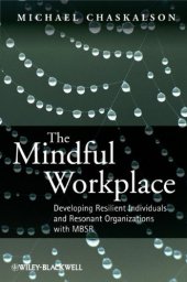 book The Mindful Workplace: Developing Resilient Individuals and Resonant Organizations With MBSR  