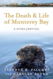 book The Death and Life of Monterey Bay: A Story of Revival  