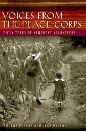 book Voices from the Peace Corps: Fifty Years of Kentucky Volunteers (Kentucky Remembered: An Oral History Series)  