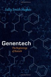 book Genentech: The Beginnings of Biotech (Synthesis)  