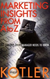 book Marketing Insights From A to Z: 80 Concepts Every Manager Needs to Know  