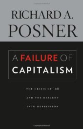 book A Failure of Capitalism: The Crisis of '08 and the Descent into Depression  