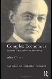 book Complex Economics: Individual and Collective Rationality (The Graz Schumpeter Lectures)  