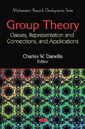 book Group Theory: Classes, Representation and Connections, and Applications (Mathematics Research Developments)  