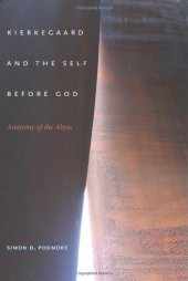 book Kierkegaard and the Self before God: Anatomy of the Abyss  