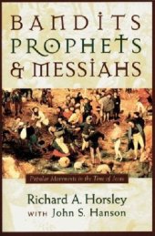 book Bandits Prophets and Messiahs: Popular Movements at the Time of Jesus (New Voices in Biblical Studies)  