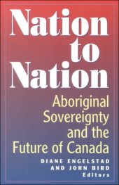 book Nation to Nation: Aboriginal Sovereignty and the Future of Canada  