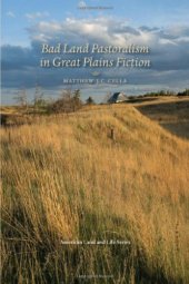 book Bad Land Pastoralism in Great Plains Fiction  