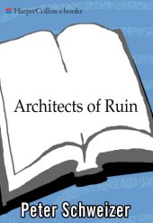 book Architects of Ruin: How Big Government Liberals Wrecked the Global Economy--and How They Will Do It Again If No One Stops Them  