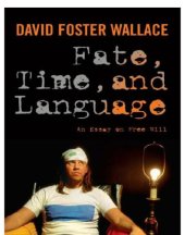 book Fate, Time, and Language: An Essay on Free Will  