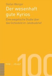 book Der wesenhaft gute Kyrios: Eine exegetische Studie über das Gottesbild im Jakobusbrief  