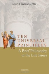 book Ten Universal Principles: A Brief Philosophy of the Life Issues  