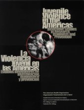 book Juvenile Violence in the Americas: Innovative Studies in Reseach, Diagnosis and Prevention (in English & Spanish).  