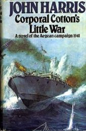 book Corporal Cotton's little war: a novel of the Aegean campaign, 1941  