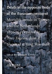 book Death at the Opposite Ends of Eurasian Continent: Mortality Trends in Taiwan and the Netherlands 1850-1945  