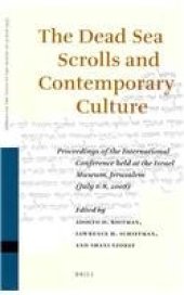 book The Dead Sea Scrolls and Contemporary Culture: Proceedings of the International Conference Held at the Israel Museum, Jerusalem (July 6-8, 2008)  