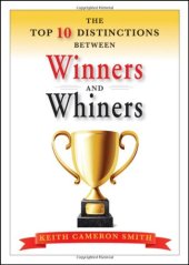 book The Top 10 Distinctions Between Winners and Whiners  