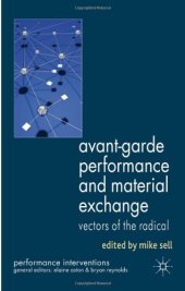 book Avant-Garde Performance and Material Exchange: Vectors of the Radical (Performance Interventions)  