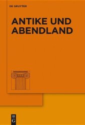 book Antike und Abendland. Beiträge zum Verständnis der Griechen und Römer und ihres Nachlebens. Jahrbuch 2008 - Band 54  