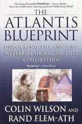 book The Atlantis Blueprint: Unlocking the Ancient Mysteries of a Long-Lost Civilization  