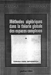 book Méthodes algébriques dans la théorie globale des espaces complexes Volume 1 (Collection Varia mathematica)  