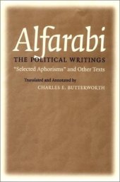 book Alfarabi, the political writings: selected aphorisms and other texts  