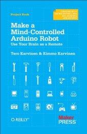 book Make a Mind-Controlled Arduino Robot: Use Your Brain as a Remote  