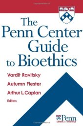 book The Penn Center Guide to Bioethics  