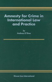 book Amnesty for Crime in International Law and Practice  