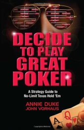 book Decide to Play Great Poker: A Strategy Guide to No-limit Texas Hold Em  