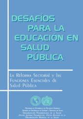 book Desafíos para la educación en salud pública: la reforma sectorial y las funciones esenciales de salud pública  