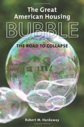 book The Great American Housing Bubble: The Road to Collapse  