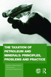 book The Taxation of Petroleum and Minerals: Principles, Problems and Practice (Routledge Explorations in Environmental Economics)  