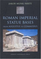 book Roman Imperial Statue Bases: From Augustus to Commodus (Aarhus Studies in Mediterranean Antiquity - Volume 7)  