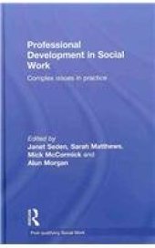 book Professional Development in Social Work: Complex Issues in Practice (Post-qualifying Social Work)  