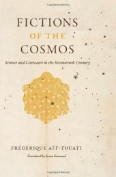 book Fictions of the Cosmos: Science and Literature in the Seventeenth Century  