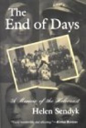 book The End of Days: A Memoir of the Holocaust  