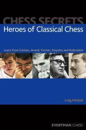 book Heroes of Classical Chess: Learn from Carlsen, Anand, Fischer, Smyslov and Rubinstein  