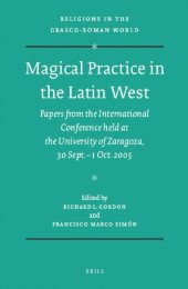 book Magical Practice in the Latin West. Papers from the International Conference held at the University of Zaragoza, 30 Sept.-1 Oct. 2005 (Religions in the Graeco-Roman World 168)  